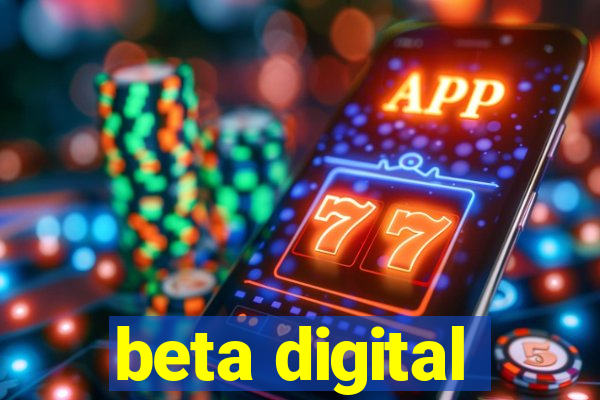 beta digital