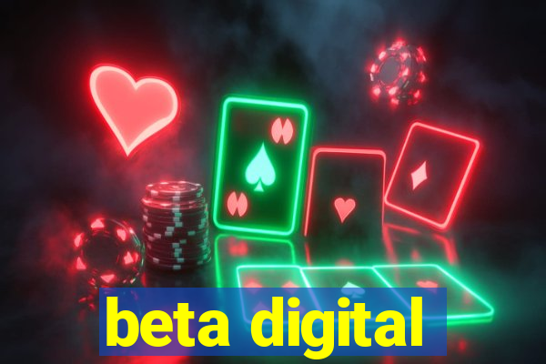 beta digital