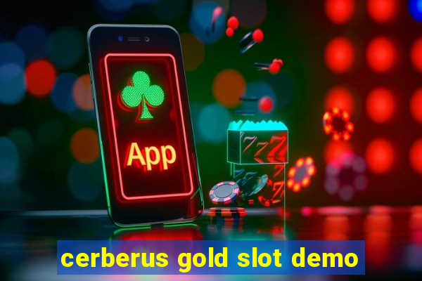 cerberus gold slot demo