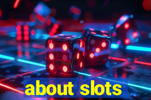 about slots