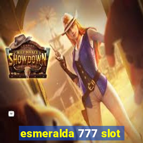 esmeralda 777 slot