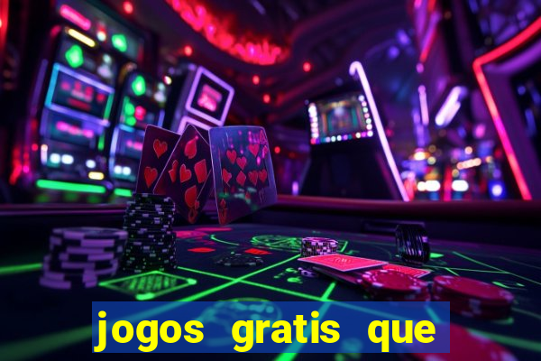 jogos gratis que dao dinheiro