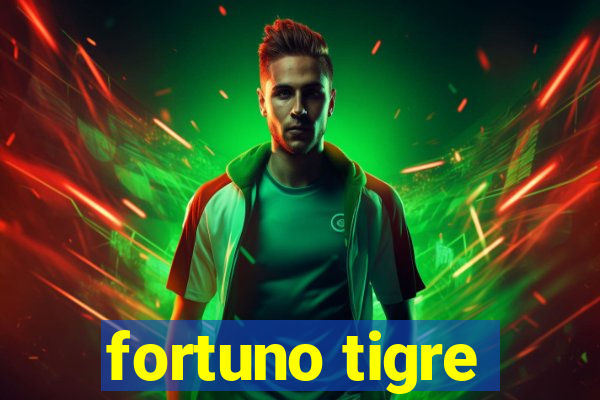 fortuno tigre