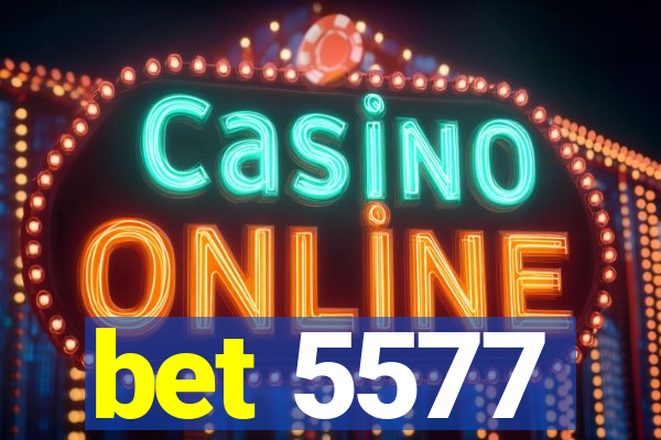 bet 5577