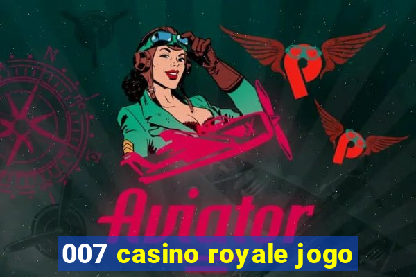 007 casino royale jogo