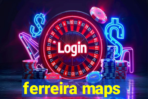 ferreira maps