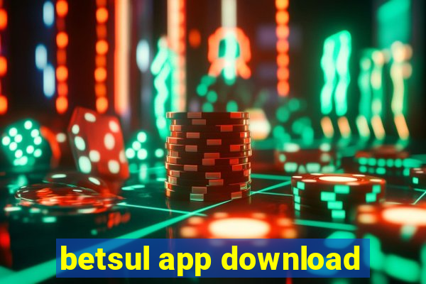 betsul app download