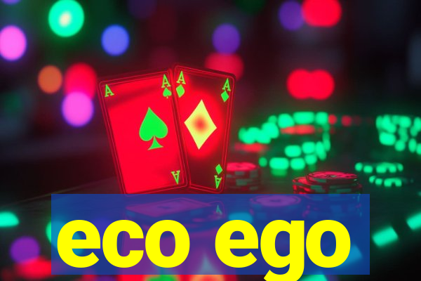 eco ego