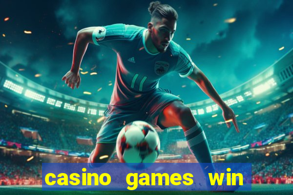 casino games win real money no deposit