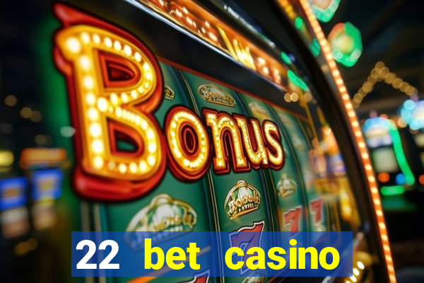 22 bet casino bonus codes