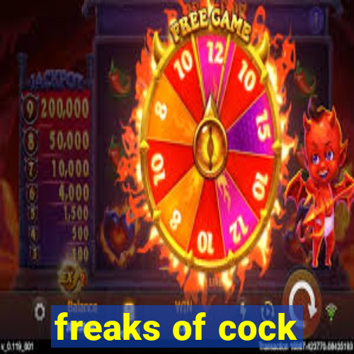 freaks of cock