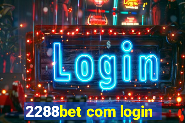 2288bet com login