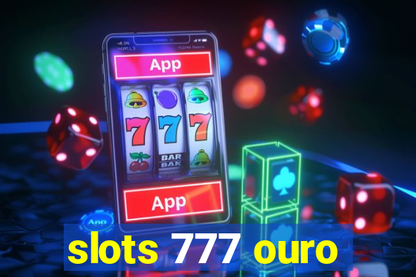 slots 777 ouro