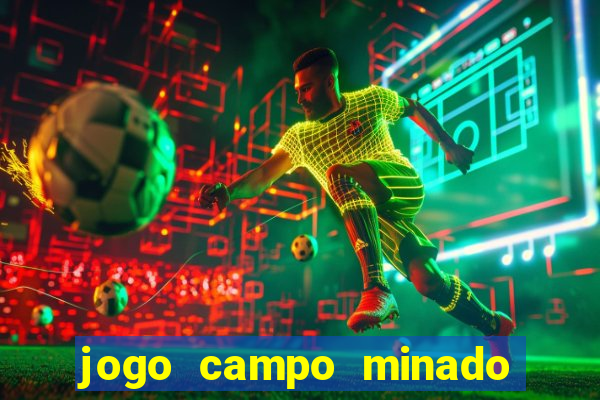 jogo campo minado ganhar dinheiro