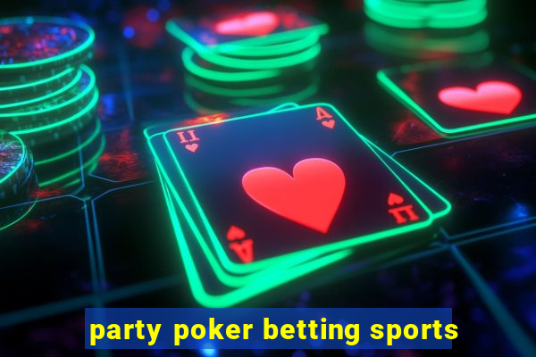 party poker betting sports