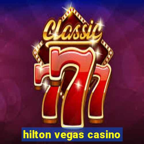 hilton vegas casino