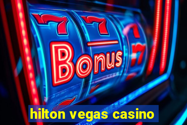 hilton vegas casino