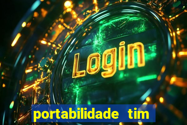 portabilidade tim para tim