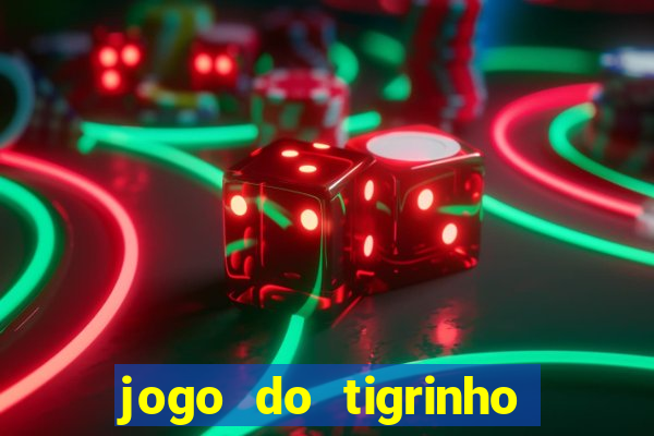 jogo do tigrinho de r$ 1