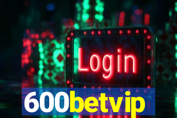 600betvip