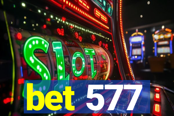 bet 577