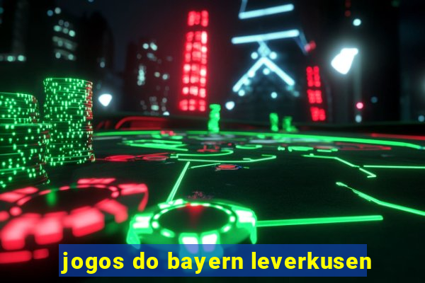 jogos do bayern leverkusen