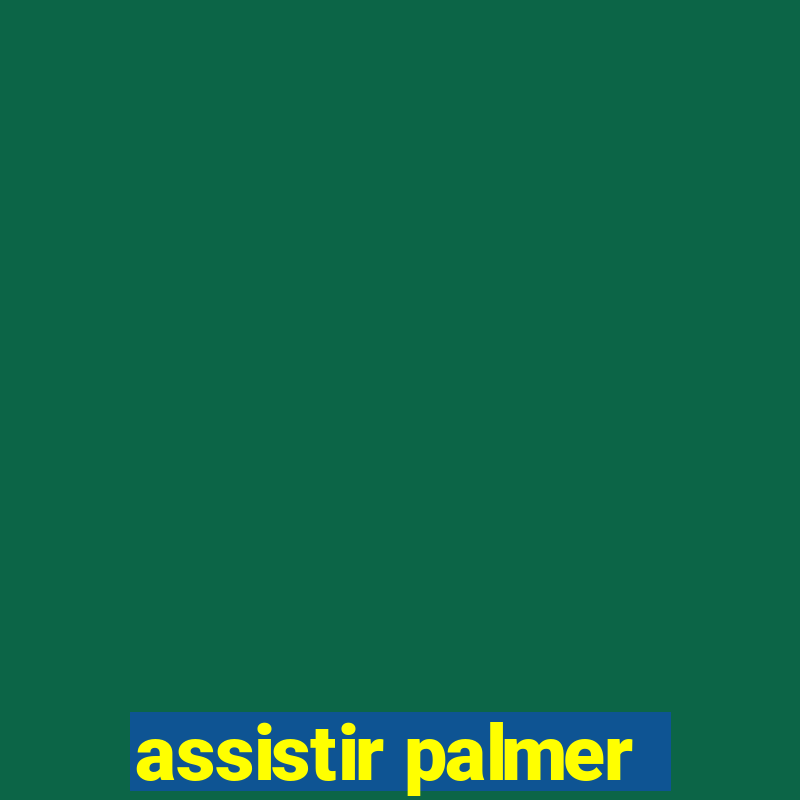 assistir palmer