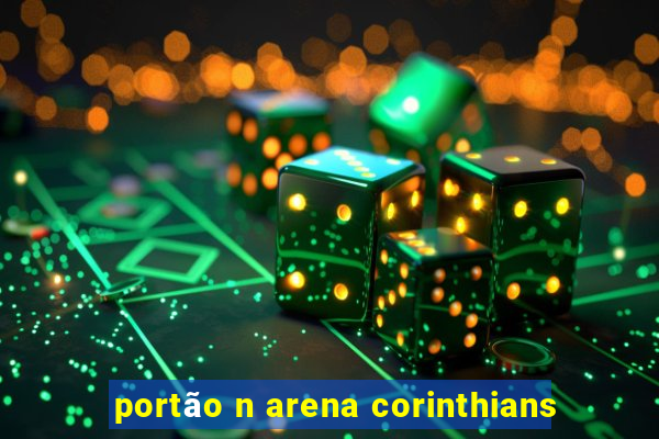 portão n arena corinthians