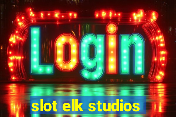 slot elk studios