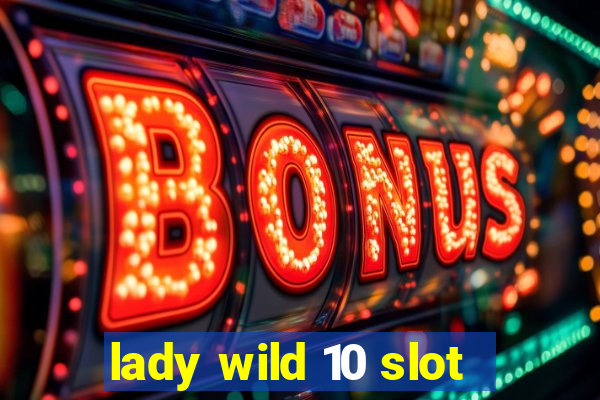 lady wild 10 slot