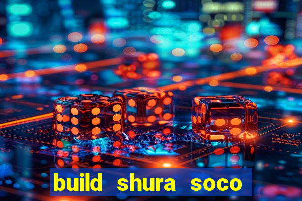 build shura soco furac o