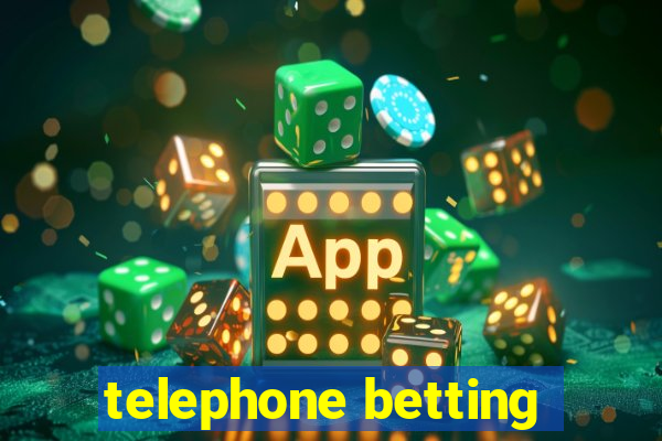 telephone betting