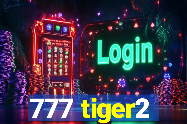 777 tiger2