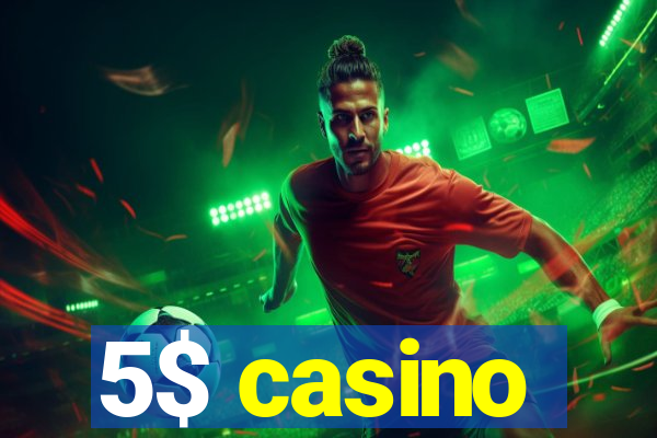 5$ casino