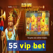 55 vip bet