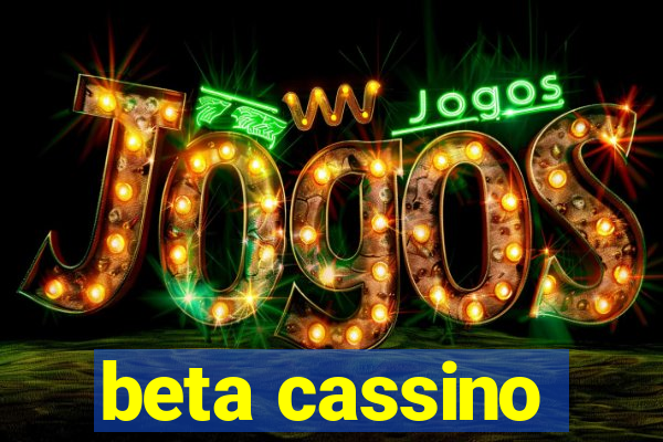 beta cassino