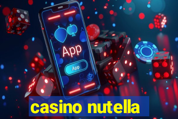 casino nutella