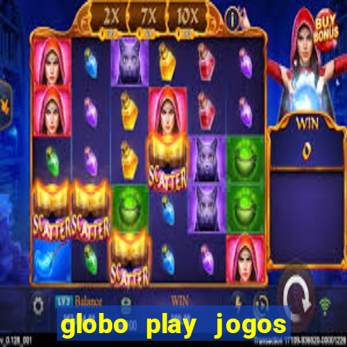 globo play jogos ao vivo hoje