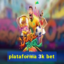 plataforma 3k bet