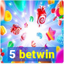 5 betwin