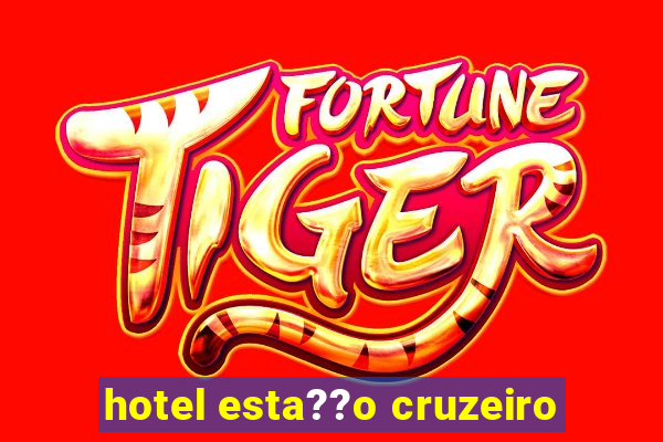 hotel esta??o cruzeiro