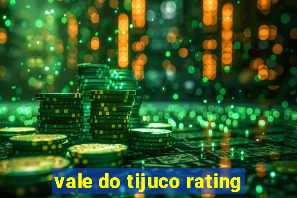 vale do tijuco rating