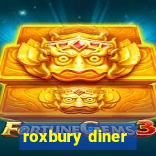 roxbury diner