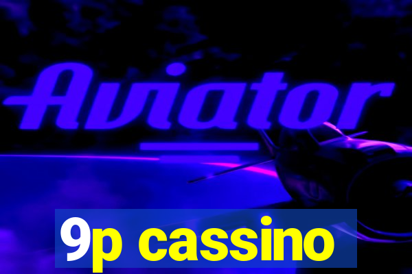 9p cassino