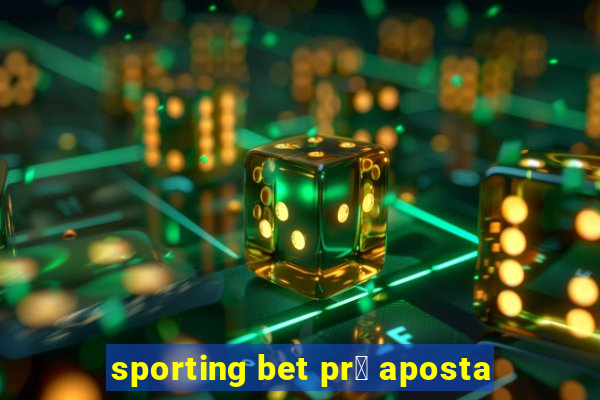 sporting bet pr茅 aposta