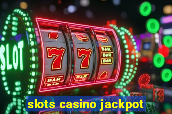 slots casino jackpot