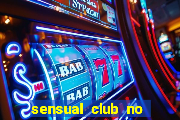 sensual club no esporte interativo