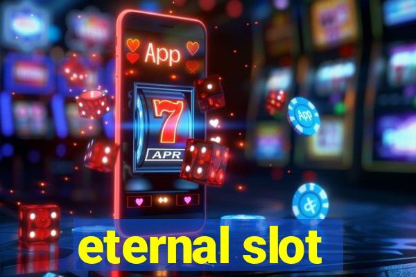 eternal slot