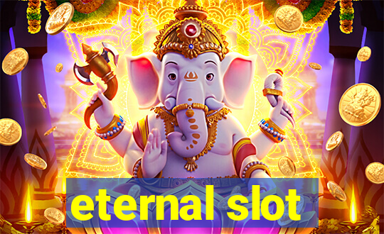 eternal slot