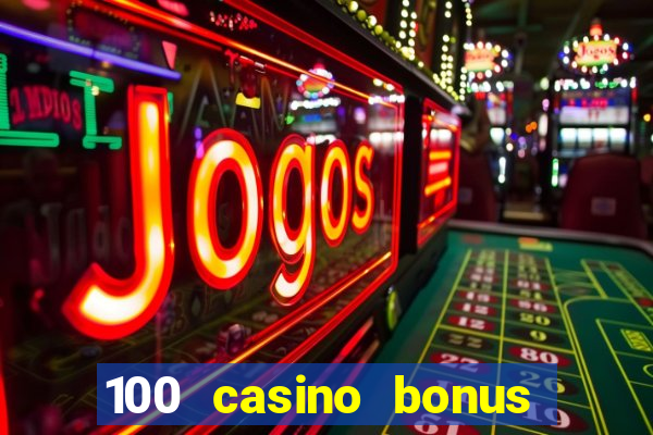 100 casino bonus in deutschland